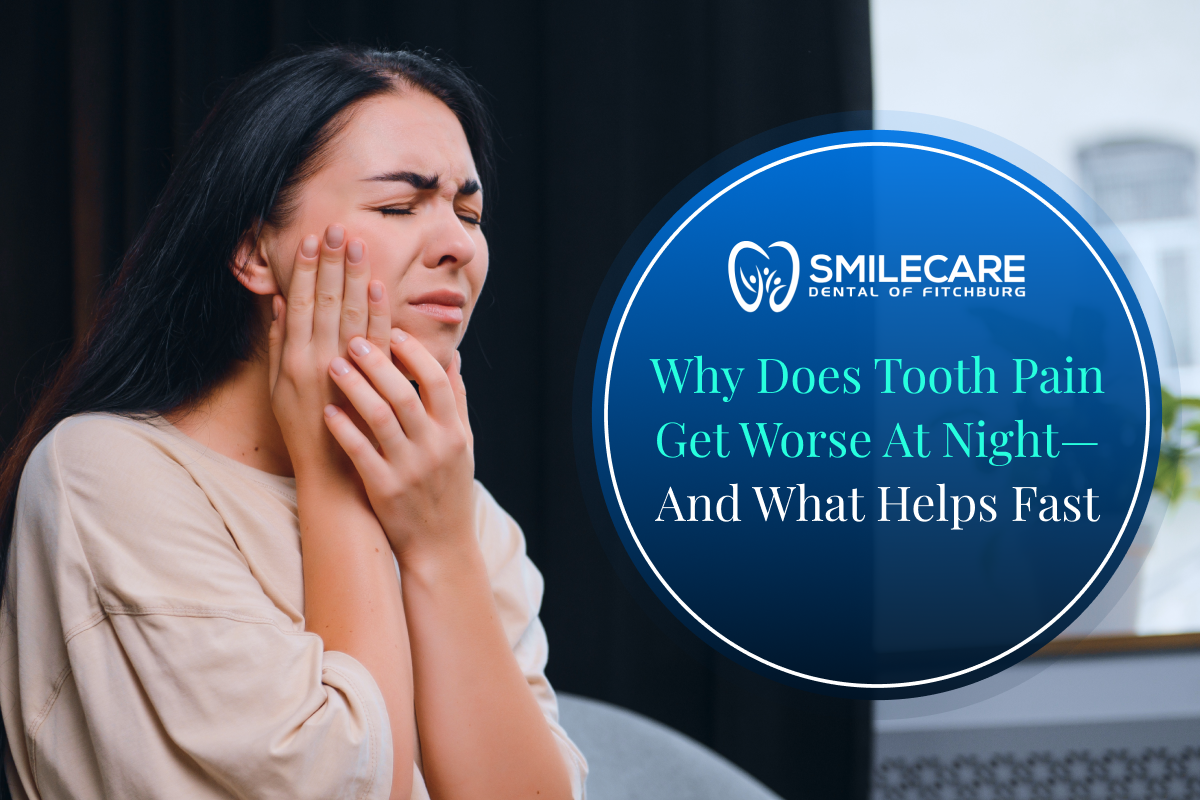 Why Does Tooth Pain Get Worse At Night—And What Helps Fast